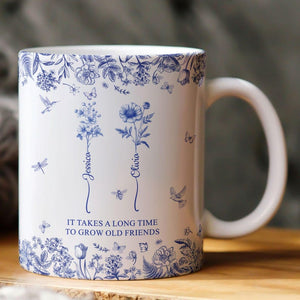 Personalized Birth Flowers Mug, It Takes A Long Time To Grow An Old Friend,Best Friend Mug, Besties Mug, Friend Birthday Gifts