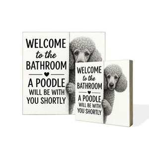 Funny Poodle Bathroom Sign | Welcome to Bathroom Dog Wood Block | Cute Poodle Decor Gift for Dog Lovers | Dog Wall Art for Home