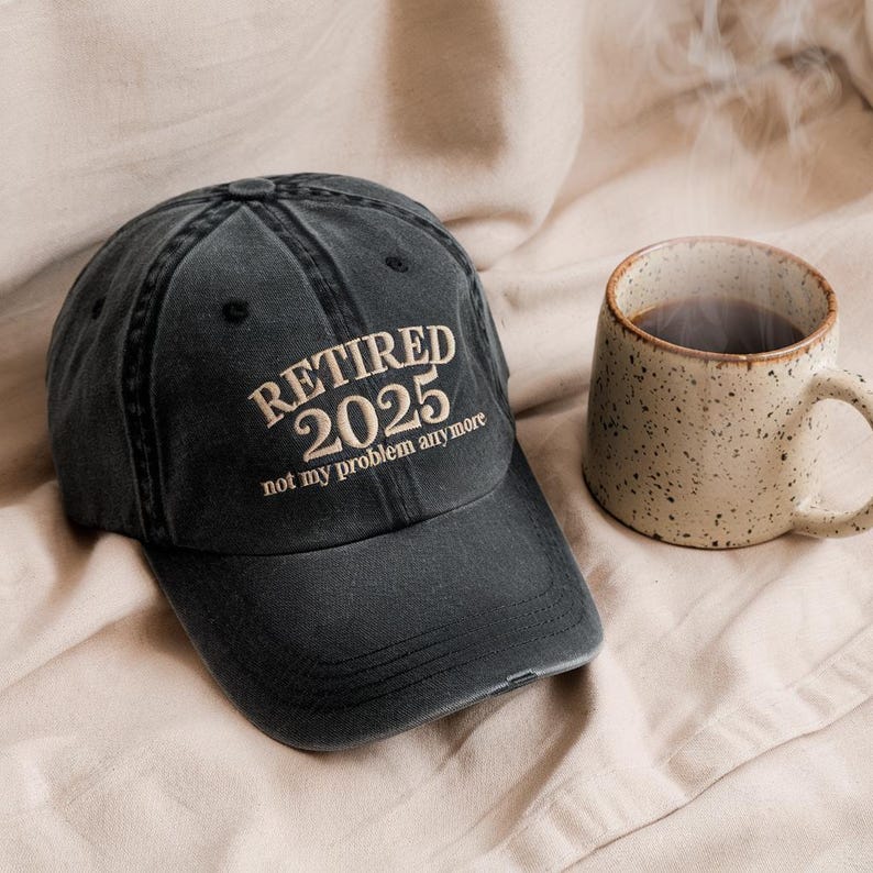 Retirement Hat 2025, Funny Hat for Retirement Gift, Not My Problem Anymore, Retirement Hats for Men and Women, Co Worker Retirement il_794xN.7052845009_mz01.jpg