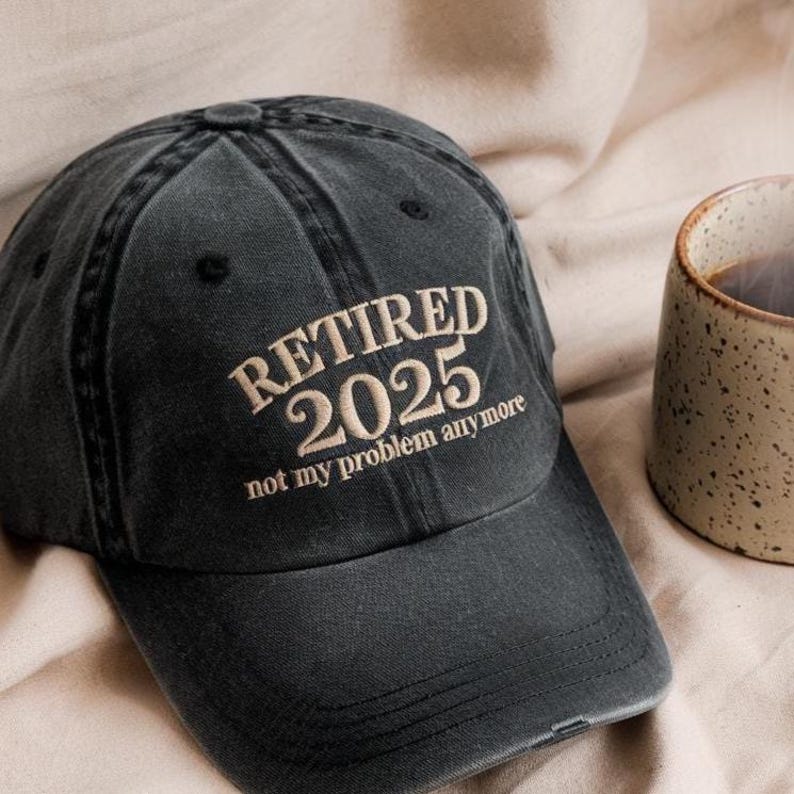 Retirement Hat 2025, Funny Hat for Retirement Gift, Not My Problem Anymore, Retirement Hats for Men and Women, Co Worker Retirement il_794xN.7052845587_b8qc.jpg