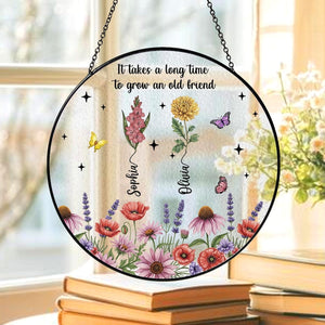 It Takes A Long Time To Grow An Old Friend Suncatcher, Personalized Friendship Gift, Gift For Best Friend, Long Distance Bestie Gift