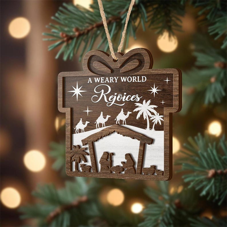 Nativity Scene Ornament for Men, Women, Family, A Weary World Rejoices,2 Layered Wooden Ornament, Christmas Tree Ornaments