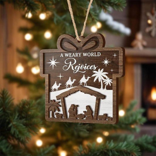 Nativity Scene Ornament for Men, Women, Family, A Weary World Rejoices,2 Layered Wooden Ornament, Christmas Tree Ornaments