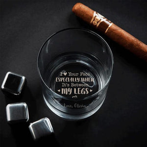 I Love Your Face Between My Legs Whiskey Glass Anniversary Gift For Him - Personalized Engraved Whiskey Glass - Anniversary Valentine Gift
