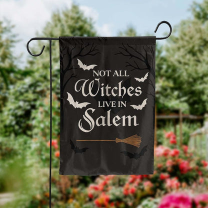 Not All Witches Live in Salem Garden Flag | Funny Halloween Yard Decor | Witch Outdoor Decoration