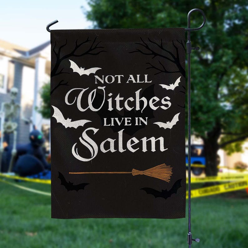 Not All Witches Live in Salem Garden Flag | Funny Halloween Yard Decor | Witch Outdoor Decoration