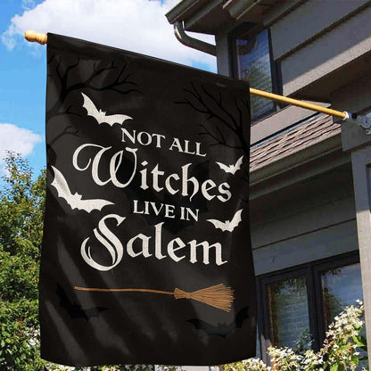 Not All Witches Live in Salem Garden Flag | Funny Halloween Yard Decor | Witch Outdoor Decoration
