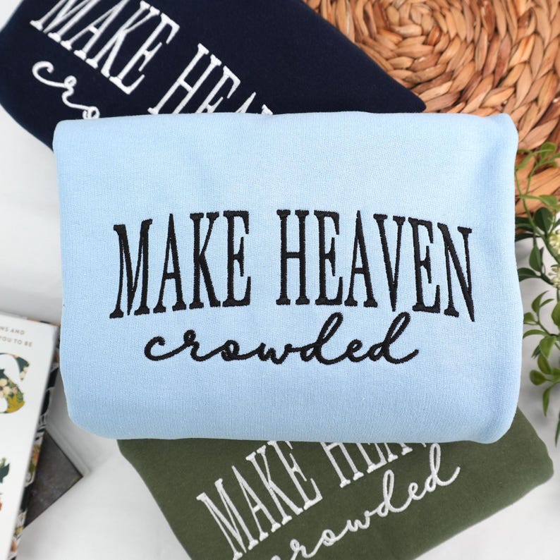 Embroidered Make Heaven Crowded Sweatshirt, Religious Womens Sweatshirt, Christian Women Gift