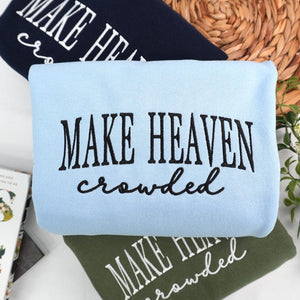 Embroidered Make Heaven Crowded Sweatshirt, Religious Womens Sweatshirt, Christian Women Gift