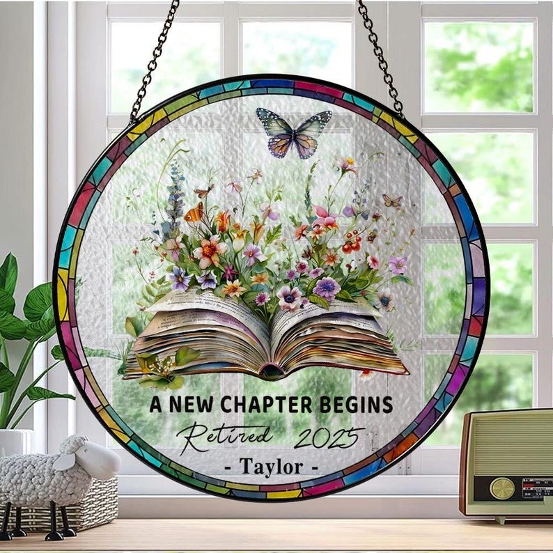 Personalized Retirement Suncatcher, Floral Book A New Chapter Begins Retired Gift Stained Glass, Teacher Retirement Gifts, End of Year Gift