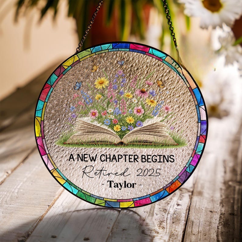 Personalized Retirement Suncatcher, Floral Book A New Chapter Begins Retired Gift Stained Glass, Teacher Retirement Gifts, Retired Teacher