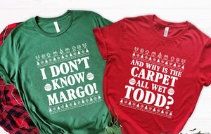 Christmas Vacation Todd And Margo Shirt, Why's The Carpet Wet Todd, I Don't Know Margo, Christmas Vacation Shirt, Couple Christmas Shirts