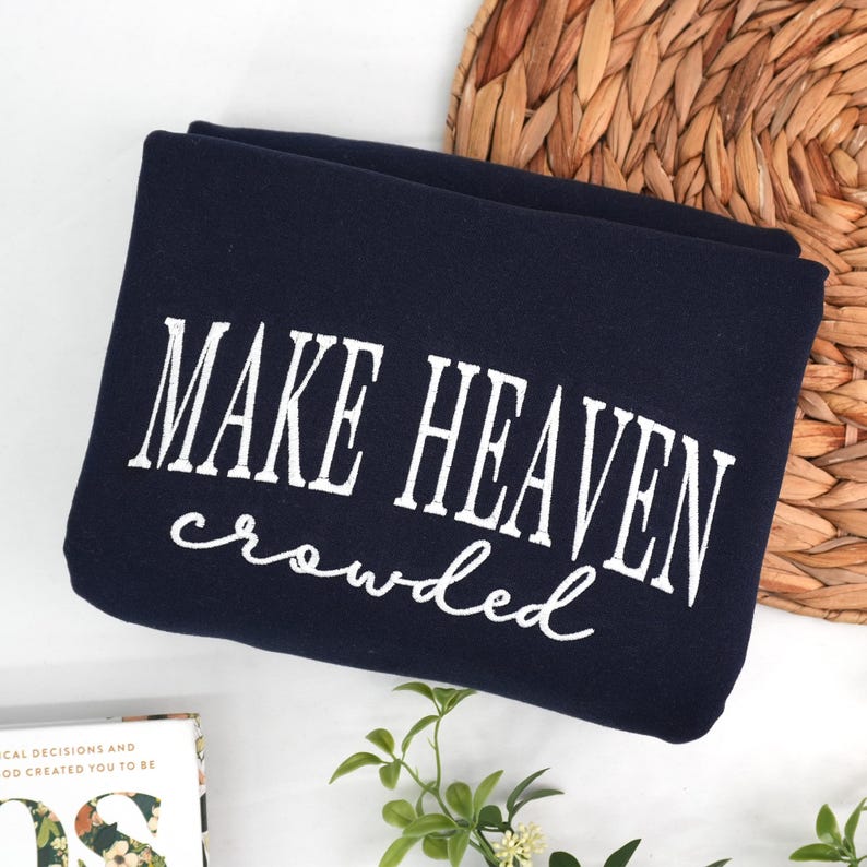 Embroidered Make Heaven Crowded Sweatshirt, Religious Womens Sweatshirt, Christian Women Gift