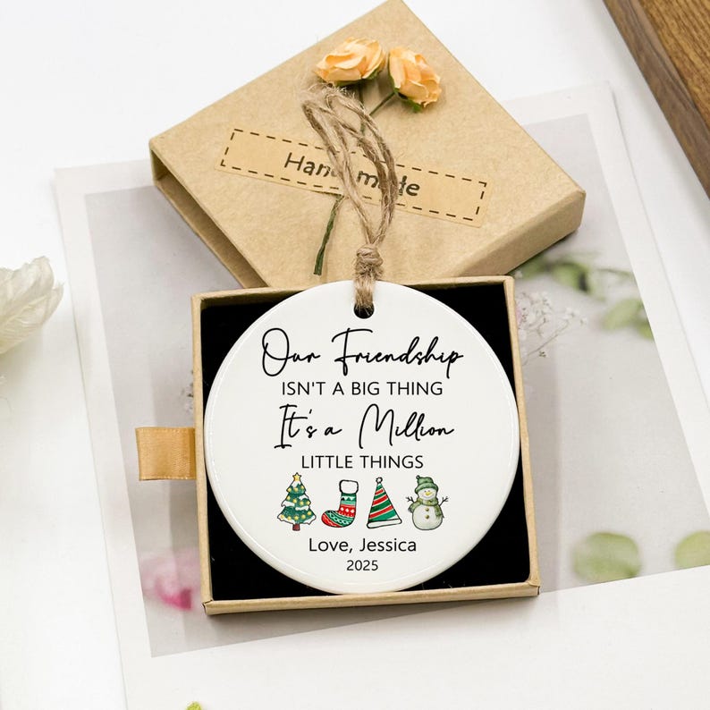 Friendship Ornament: Our Friendship Isn't A Big Thing It's A Million Little Things, Friendship Christmas Ornament, Gifts for Best Friend