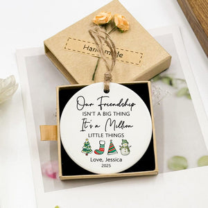 Friendship Ornament: Our Friendship Isn't A Big Thing It's A Million Little Things, Friendship Christmas Ornament, Gifts for Best Friend