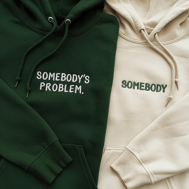 Embroidered Funny Couple Embroidered Sweatshirt, Hoodie, Somebody's Problem, Matching Hoodies For Couple, Valentine Matching Gift for Couple