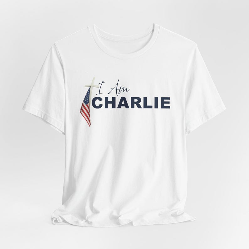 I AM CHARLIE Memorial T-Shirt: Christian Patriot Tee