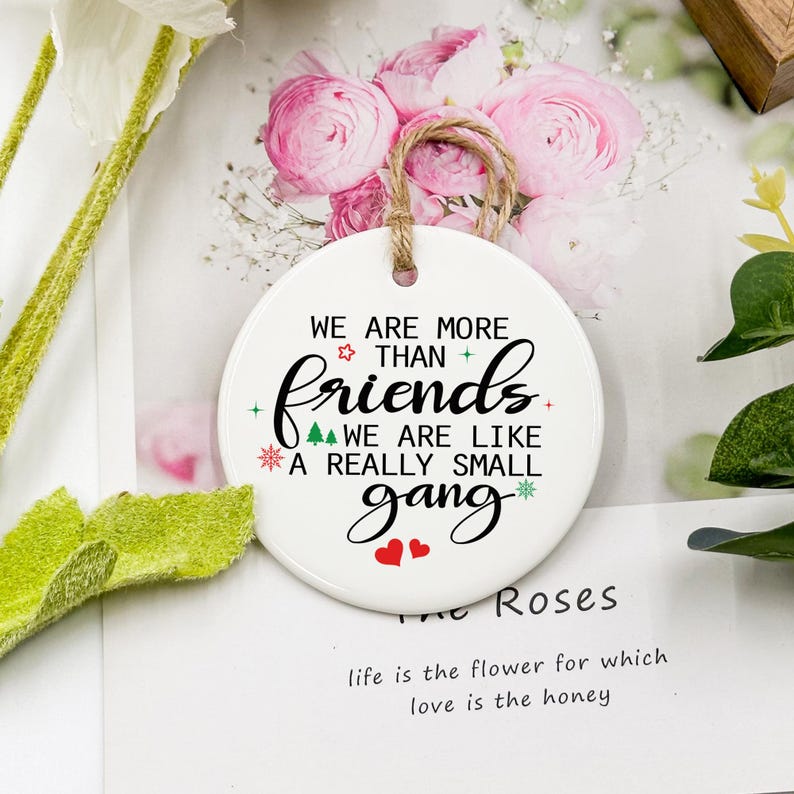 Friendship Ornament, Personalized Friendship Christmas Ornament, Thank You Friend, We are like a really small gang, Gifts for Friend, BFF