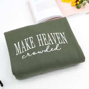 Embroidered Make Heaven Crowded Sweatshirt, Religious Womens Sweatshirt, Christian Women Gift