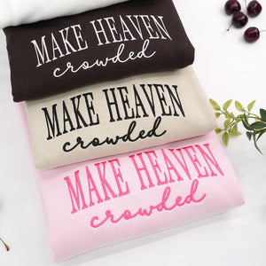 Embroidered Make Heaven Crowded Sweatshirt, Religious Womens Sweatshirt, Christian Women Gift