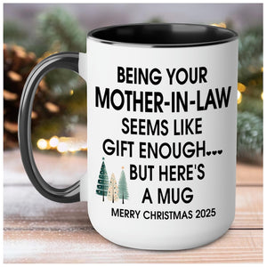 Being Your Mother In Law Seems Like Gift Enough Mug 15oz 11oz, 2025 Christmas Gifts Funny Mother in law Gift Mug from Daughter Son In Law