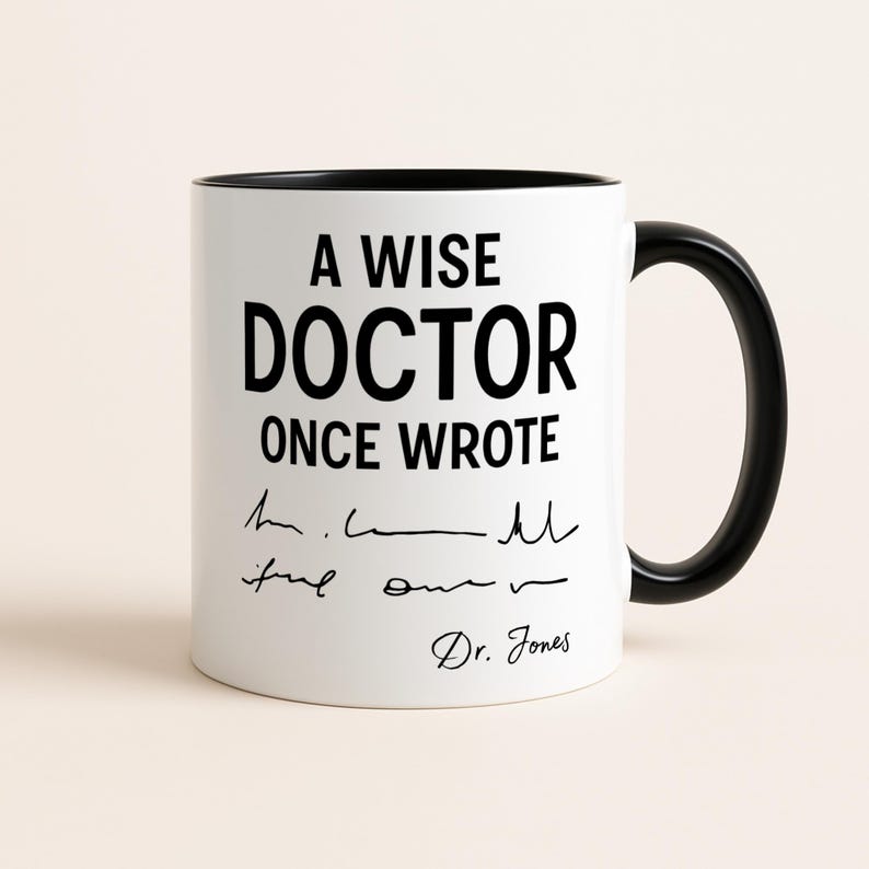 Funny Doctor Mug, Personalised Doctor Gift, Doctor Handwriting Joke Cup, 'A Wise Doctor Once Wrote' - Custom Graduation Present, Med Student