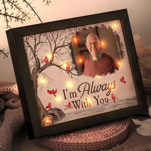 I'm Always With You Memorial Gift, Personalized Photo LED Shadow Box, Loss Of Dad Gift, Condolence Gift, Remembrance Keepsake,Sympathy Gift