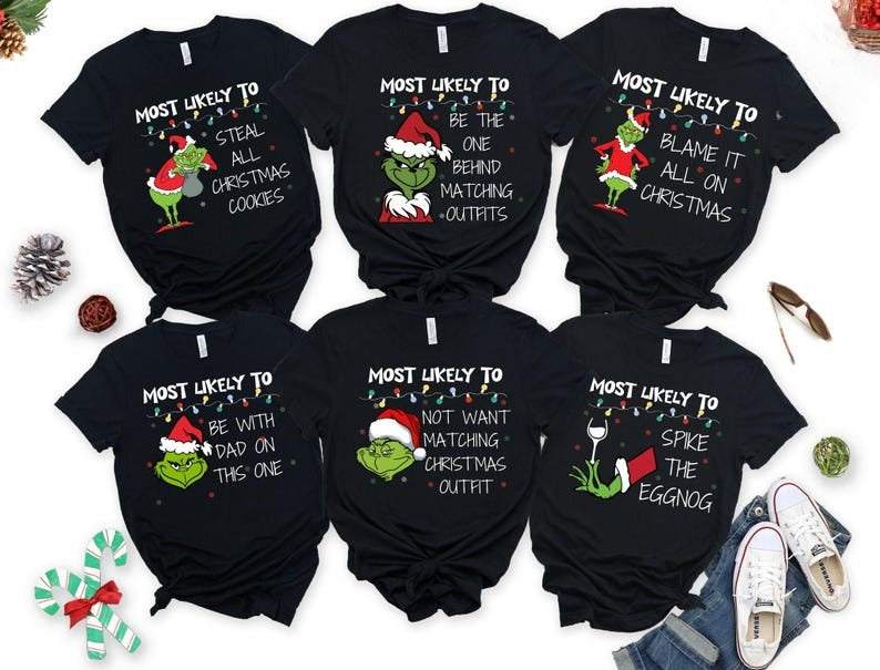 Most Likely to Grinchy Christmas Family Matching Shirts, Family Men Funny shirt, I Don't Do Matching Christmas Outfits, But I Do Tee