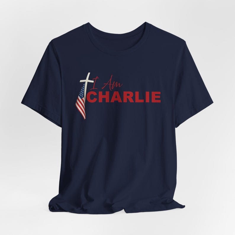 I AM CHARLIE Memorial T-Shirt: Christian Patriot Tee