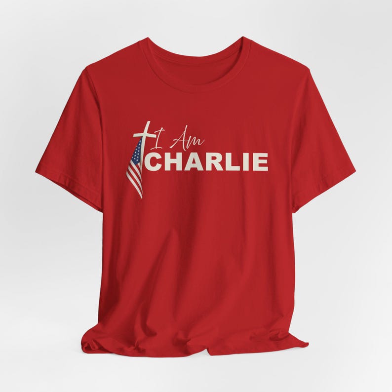 I AM CHARLIE Memorial T-Shirt: Christian Patriot Tee