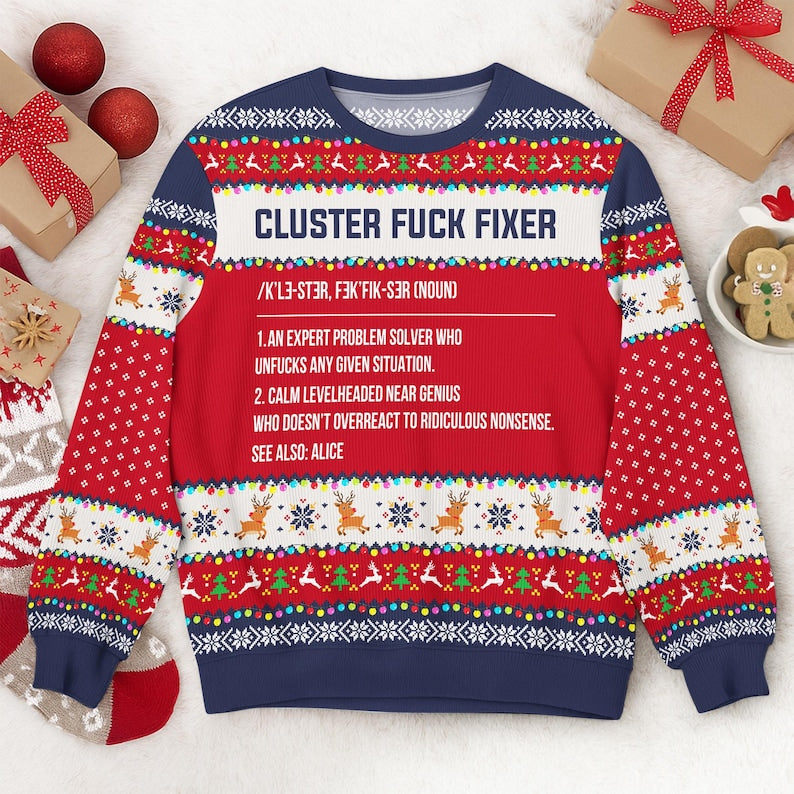 Personalized Cluster F*Ck Fixer Funny Ugly Christmas Sweater
