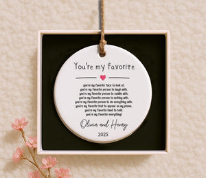 You re My Favorite Ornament - Personalized Gift for Girlfriend, Boyfriend, or Spouse