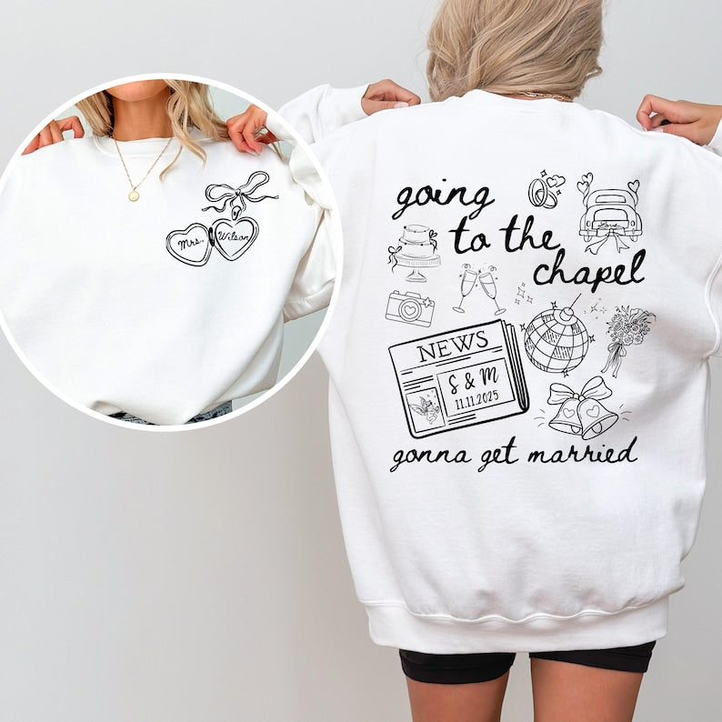 Going to the Chapel Personalized Bridal Sweatshirt,Wedding Day of Bride Outfit,Gift for Newly Engaged,Future Mrs Crewneck Custom Bride Shirt