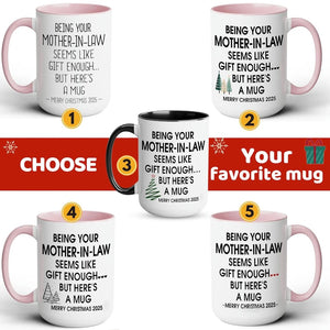 Being Your Mother In Law Seems Like Gift Enough Mug 15oz 11oz, 2025 Christmas Gifts Funny Mother in law Gift Mug from Daughter Son In Law