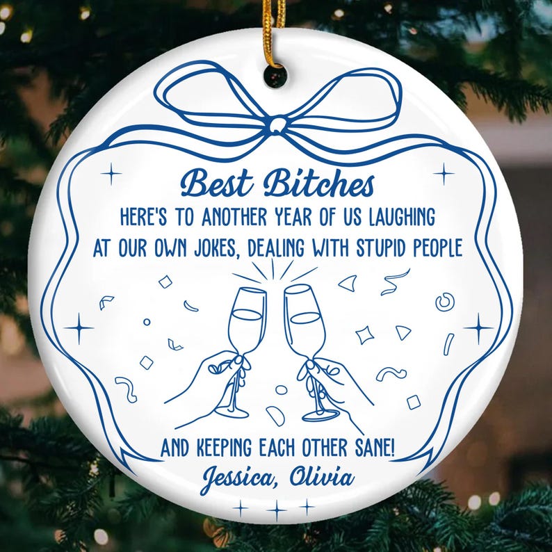 Best Friends Ornament Funny Best B*tches Christmas Gift for Besties, Personalized Ornament for Girls Night, Friendship Gift for Her