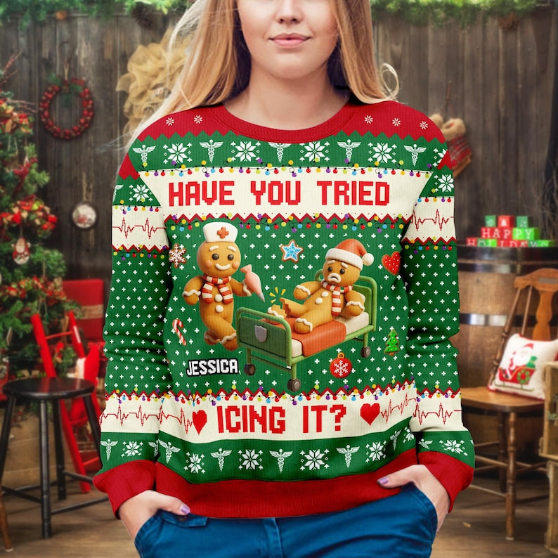 Funny Nurse Christmas Sweater Gingerbread Ugly Christmas Sweater Have You Tried Icing It Sweatshirt, Personalized Holiday Gift for Nurse