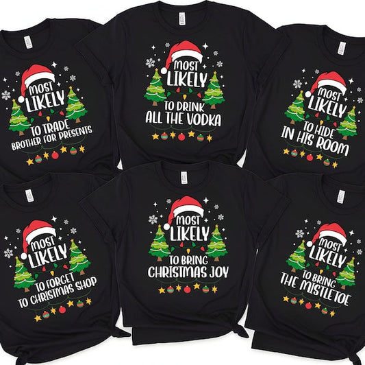 Funny Christmas Quotes Most Likely Christmas Tee,Christmas Crew Shirt,Christmas Pajama,Matching Christmas Tee,Xmas Group Tee,Holiday T-shirt