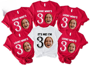 30th Birthday Group Shirts, Turning 30 Birthday Custom Face Shirt, Look Who's Thirty, Personalised 30th Birthday Shirts, 30th Birthday Funny