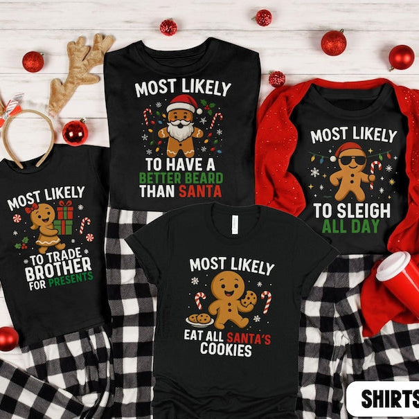 Most Likely To Christmas Shirt, Funny Gingerbread Matching Family Pajamas Shirt, Christmas Pajamas Tshirt, Gift For Christmas Family Pjs