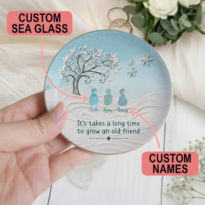 Personalized Ring Dish Sea Glass Friendship, It Takes A Long Time to Grow an Old Friend, Custom Best Friend Jewelry Tray, Soul Sister Gift