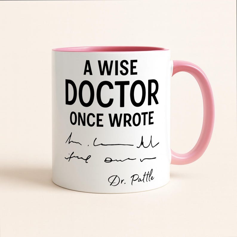 Funny Doctor Mug, Personalised Doctor Gift, Doctor Handwriting Joke Cup, 'A Wise Doctor Once Wrote' - Custom Graduation Present, Med Student