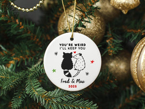 Funny Personalized Couples Ornament: Custom You're Weird, I'll Keep You Raccoon Christmas Gift