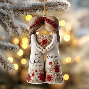 Personalized Sister Ornament | Best Friend Gift | Custom Name Girls Decor | You're The Sister I Got To Choose