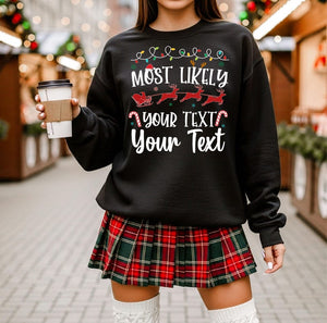 Most Likely Christmas Sweatshirt, Custom Christmas Crewneck, Personalized Holiday Sweater, Matching Xmas Sweatshirts, Cute Christmas Gift