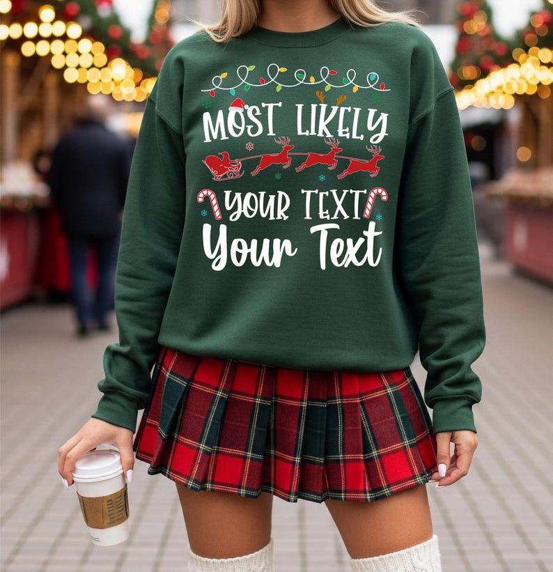 Most Likely Christmas Sweatshirt, Custom Christmas Crewneck, Personalized Holiday Sweater, Matching Xmas Sweatshirts, Cute Christmas Gift