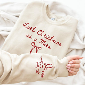 Last Christmas As A Miss Sweatshirt Christmas Bride To Be Sweatshirt Future Mrs Shirt Christmas Engaged Gift For Bride To Be Newly Engaged