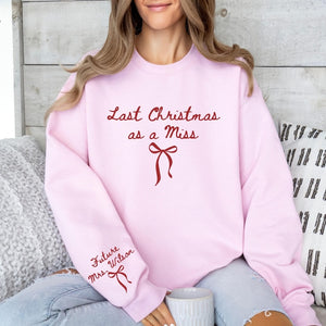 Last Christmas As A Miss Sweatshirt Christmas Bride To Be Sweatshirt Future Mrs Shirt Christmas Engaged Gift For Bride To Be Newly Engaged