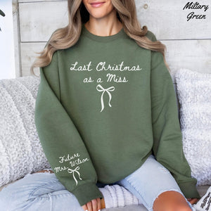 Last Christmas As A Miss Sweatshirt Christmas Bride To Be Sweatshirt Future Mrs Shirt Christmas Engaged Gift For Bride To Be Newly Engaged