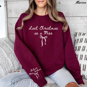 Last Christmas As A Miss Sweatshirt Christmas Bride To Be Sweatshirt Future Mrs Shirt Christmas Engaged Gift For Bride To Be Newly Engaged