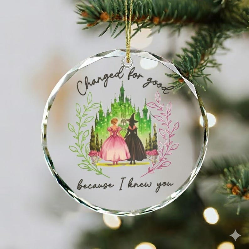Wicked Musical Glass Ornament, Changed For Good Gift, Elphaba Glinda Ornament, Emerald City Christmas Gift, Personalized Besties Xmas Gift